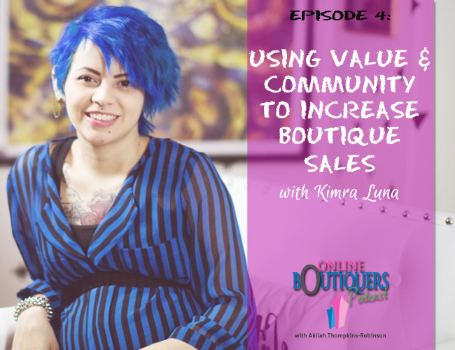 Using Value and Community to increase boutique sales with Kimra Luna