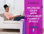 Podcast Episode 29 Increase Sales With A Convenient Business