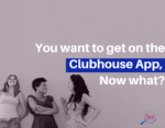 You want to get on the Clubhouse App, Now what? invite business success brand voice online