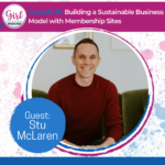 stu mclaren talking membership-Girl get visible podcast seo and growing your online membership recurring revenue business