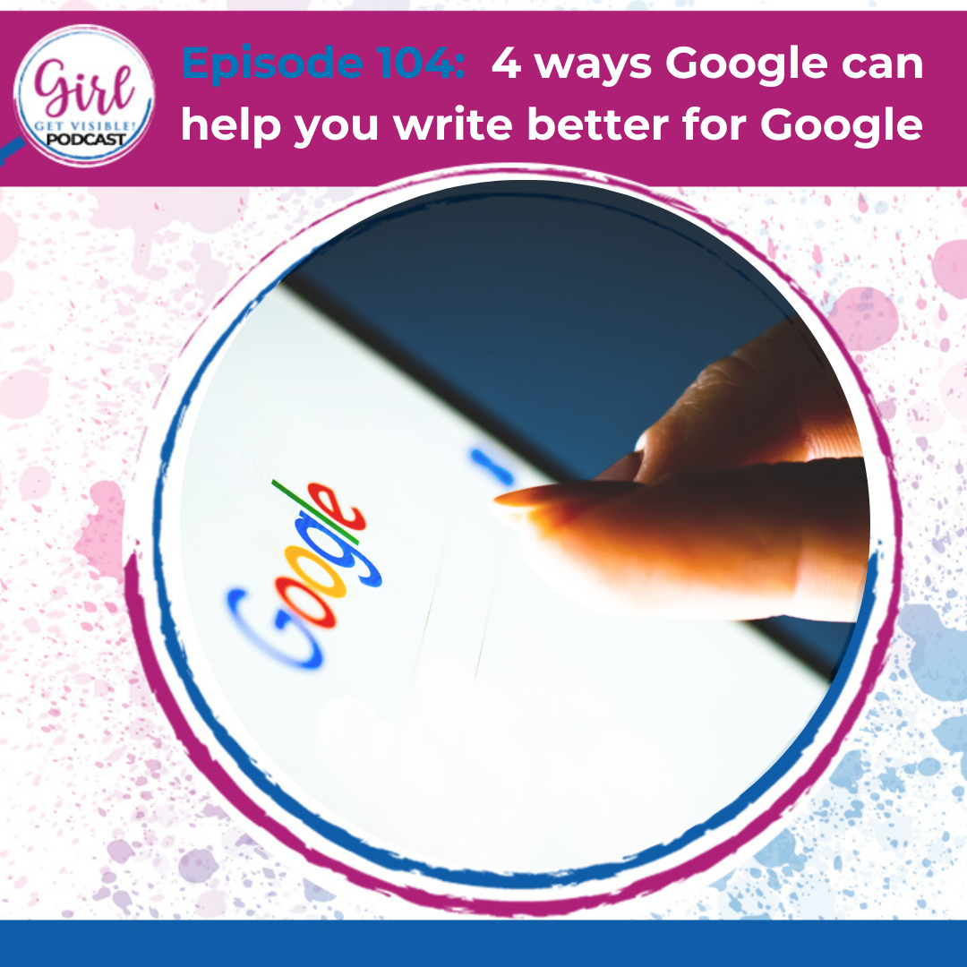 4-ways-google-can-help-you-write-better-for-google-girl-get-visible